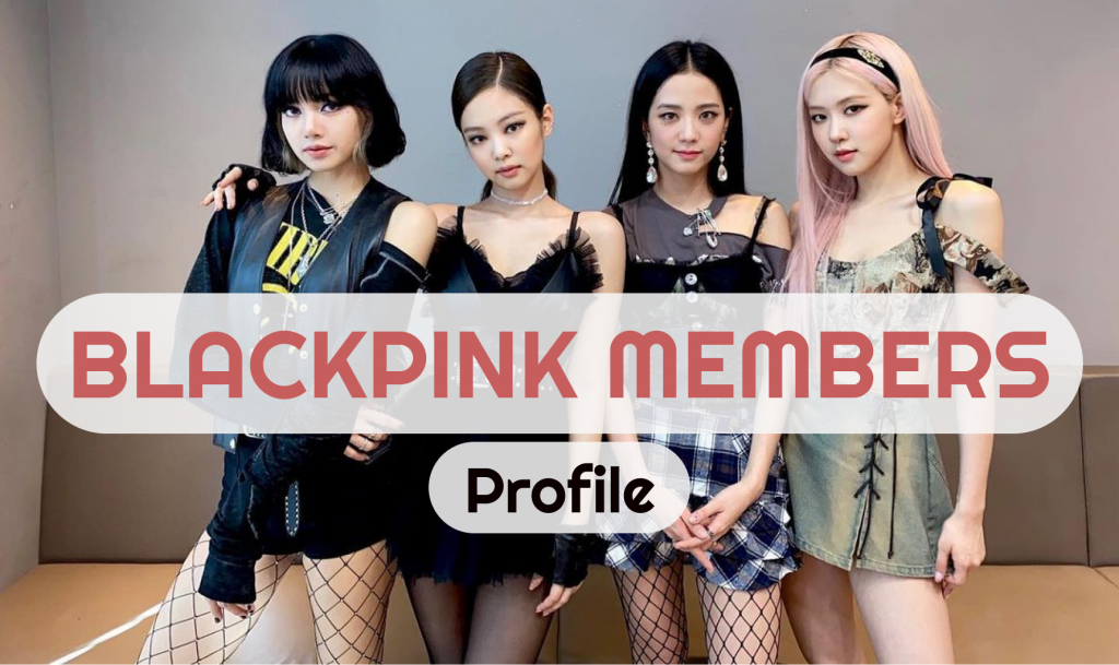 BLACKPINK Members Profile