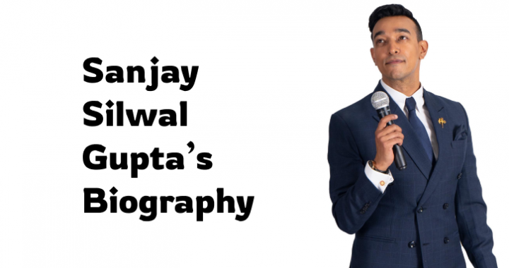 Sanjay Silwal Gupta Biography | Age, Girlfriend, Career
